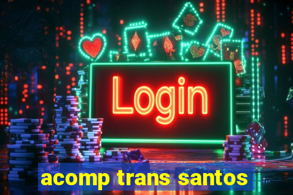 acomp trans santos